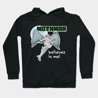 Mothman Believes in Me! | Point Pleasant, WV Hoodie